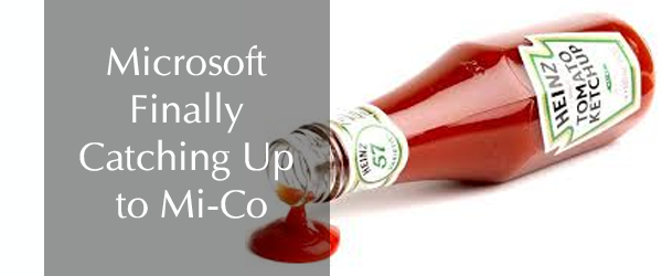 Microsoft Finally Catching up to Mi-Corporation