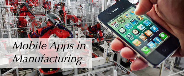 Mobile Apps in Manufacturing